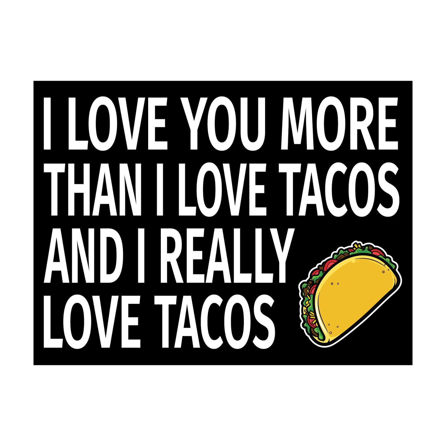 JennyGems Tacos Sign, I Love You More Than I Love Tacos Wooden Sign, Funny Taco Gifts, Shelf Decor and Wall Hanging