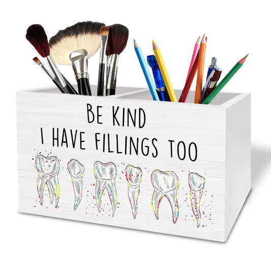 HYKDFMNCJ Funny Dental Office Pen Holder for Desk, Be Kind I Have Fillings too Wooden Box Sign Desk Decor for Dentist Office School Clinic Decoration, Funny Dentist Gifts Pencil Organizer