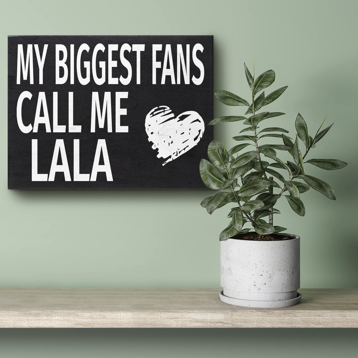 JennyGems Lala Gifts, My Biggest Fans Call Me Lala Wooden Sign, Shelf Decor and Wall Hanging, Made in USA