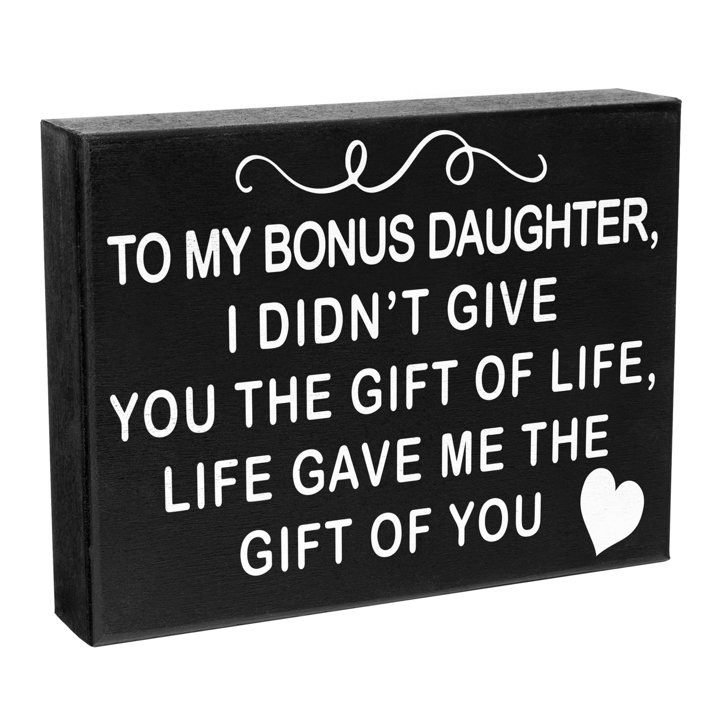 JennyGems To My Bonus Daughter I Didn't Give You the Gift Of Life, Life Gave Me the Gift Of You Wooden Sign, Bonus Daughter Gifts, Shelf Decor and Wall Hanging