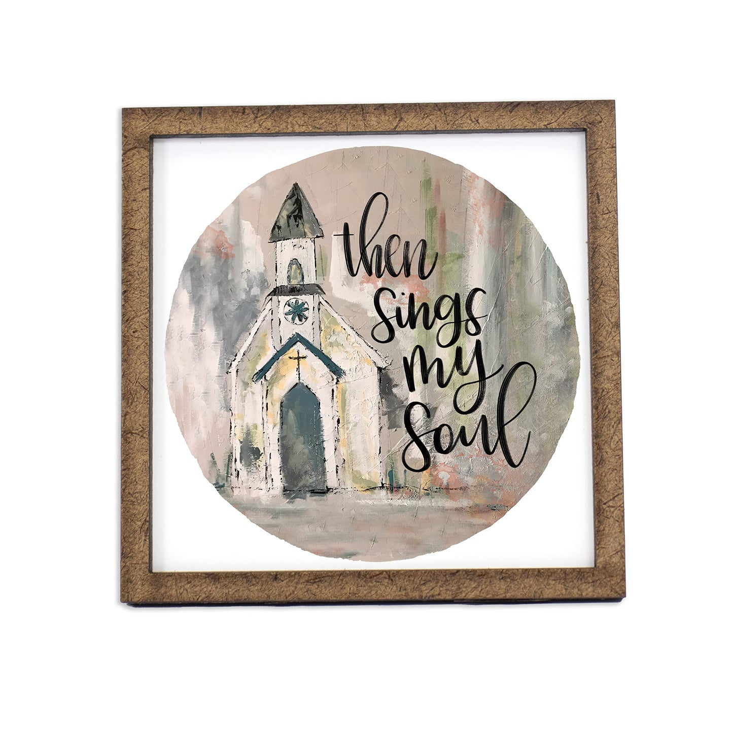 Then Sings My Soul Sign - Tier Tray Sign - Wooden Sign - Wood Sign - Shelf Sitter - Home Decor - Wreath Sign (6" x 6")