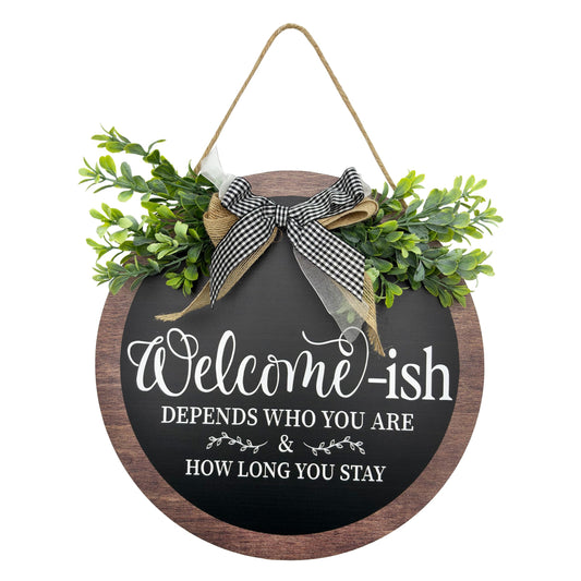 Welcome sign for front door Wooden door wreath Decoration Funny Welcome-ish Outdoor hanging signs for Gift Farmhuose Home Indoor All Seasons 12 Inch